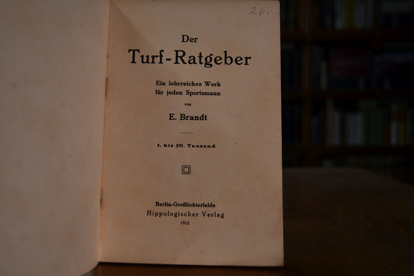 Der Turf-Ratgeber. Ein lehrreiches Werk für jeden Sportsmann.