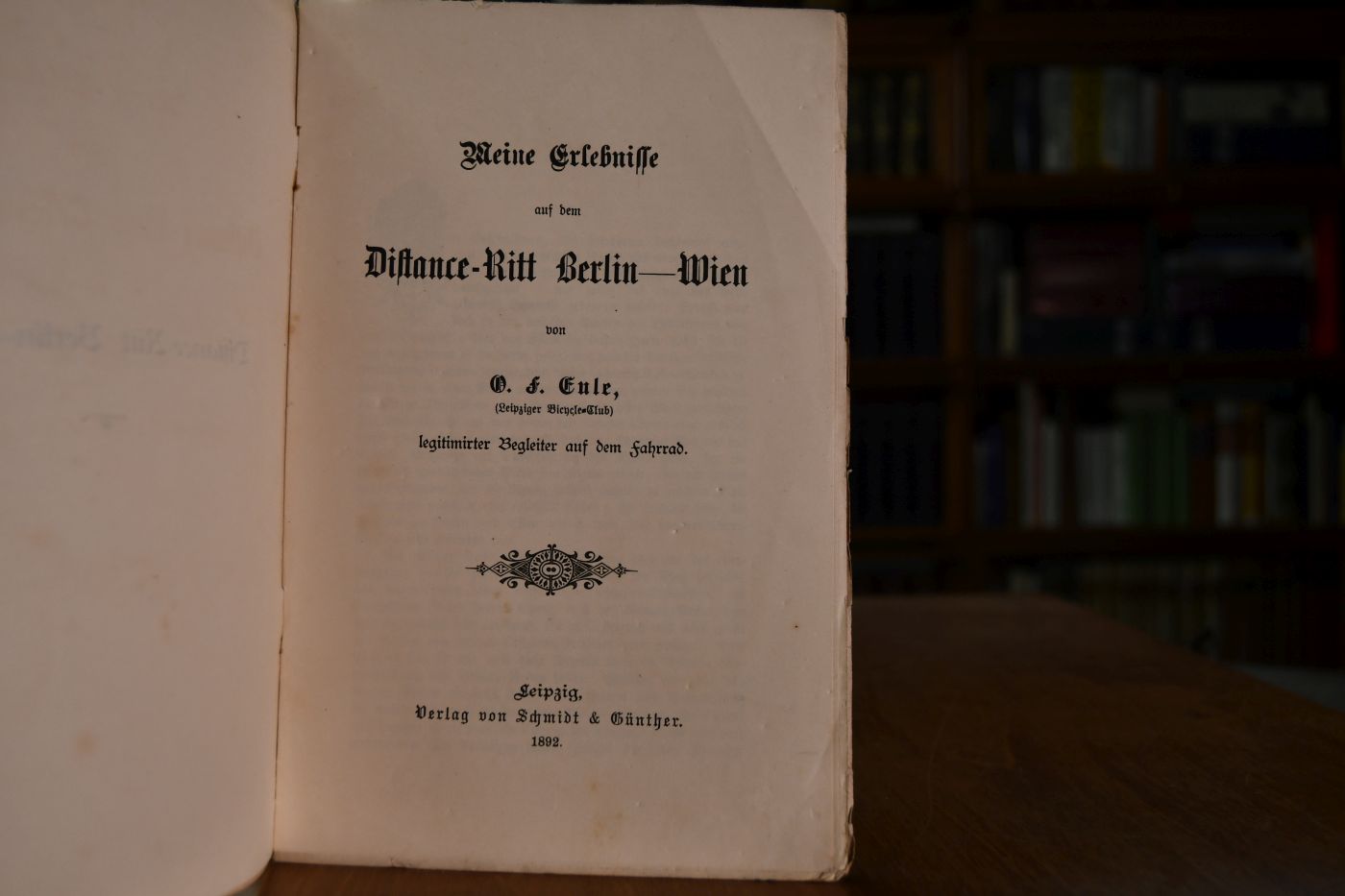Meine Erlebnisse auf dem Distance-Ritt Berlin - Wien von O.F. Eule (Leipziger Bicycle-Club) legitimierter Begleiter auf dem Fahrrad..