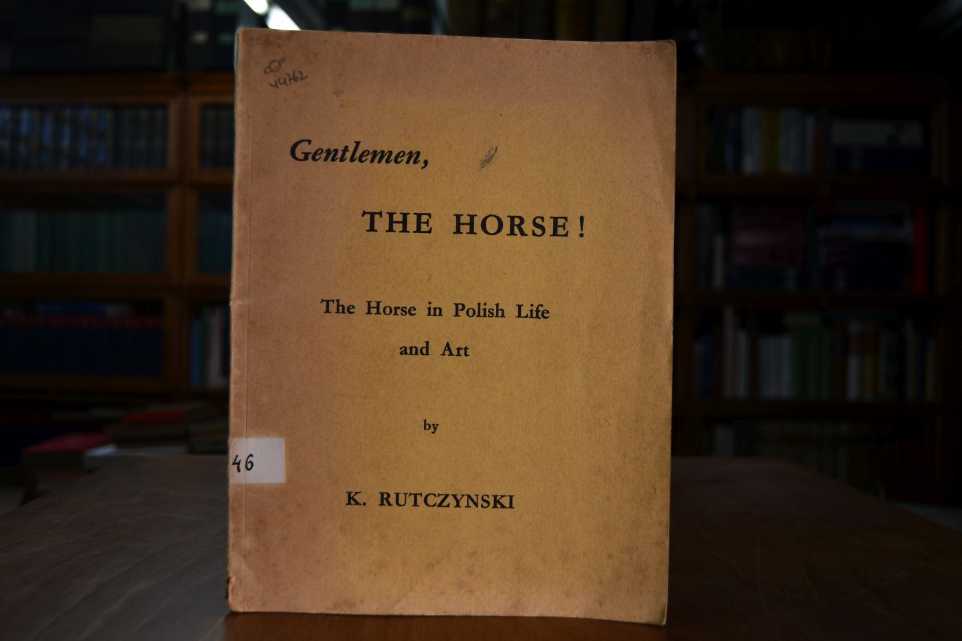 Gentleman, The Horse! The Horse in Polish Life and Art.