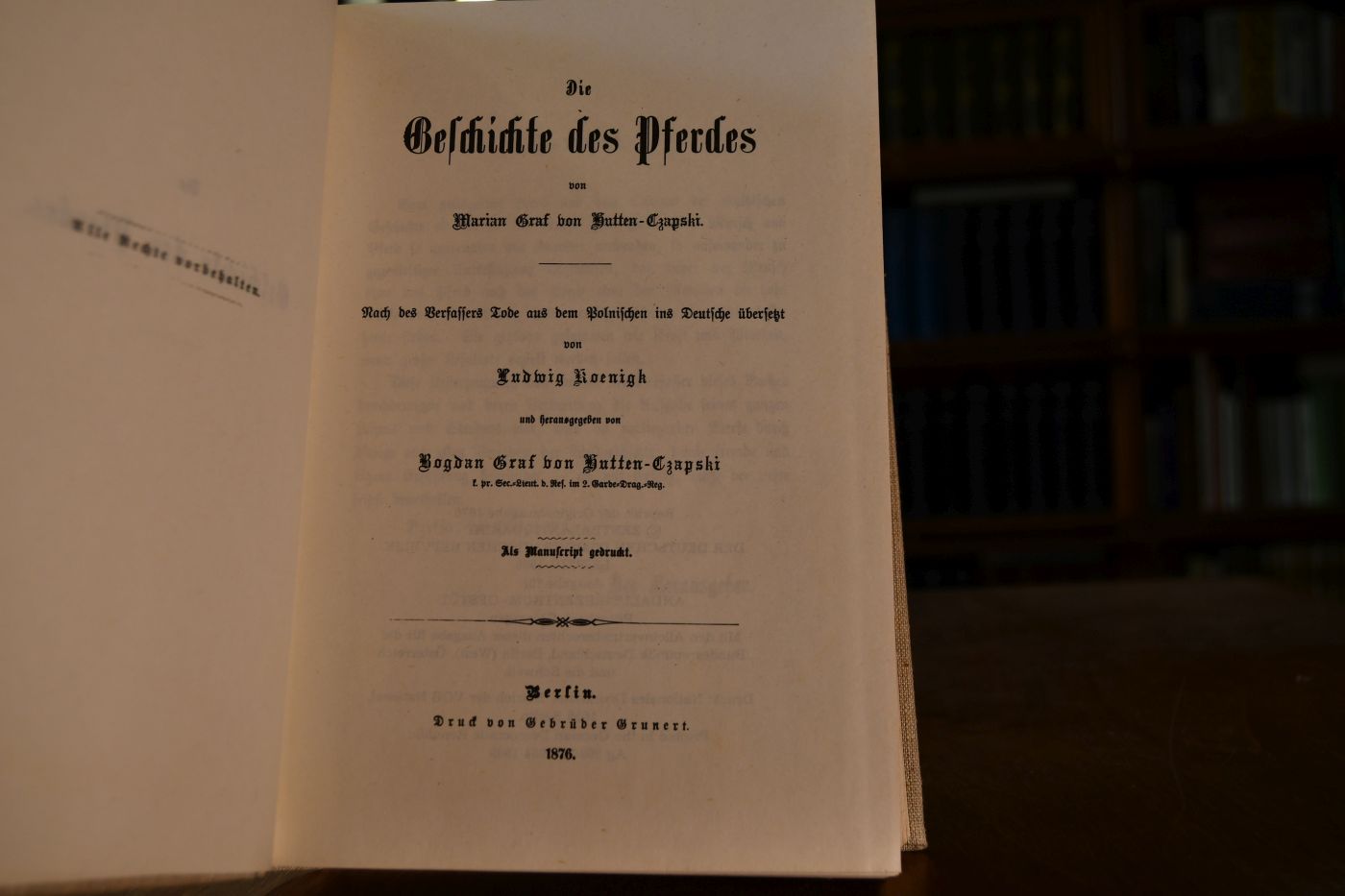 Die Geschichte des Pferdes. Nach des Verfassers Tode aus dem Polnischen ins Deutsche übersetzt von Ludwig Koenigk und herausgegeben von Bogdan Graf von Hutten-Czapski.