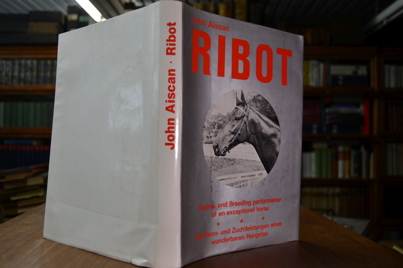 Ribot. Racing- and breeding performance of an exceptional horse; Die Renn- und Zuchtleistungen eines wunderbaren Hengstes.