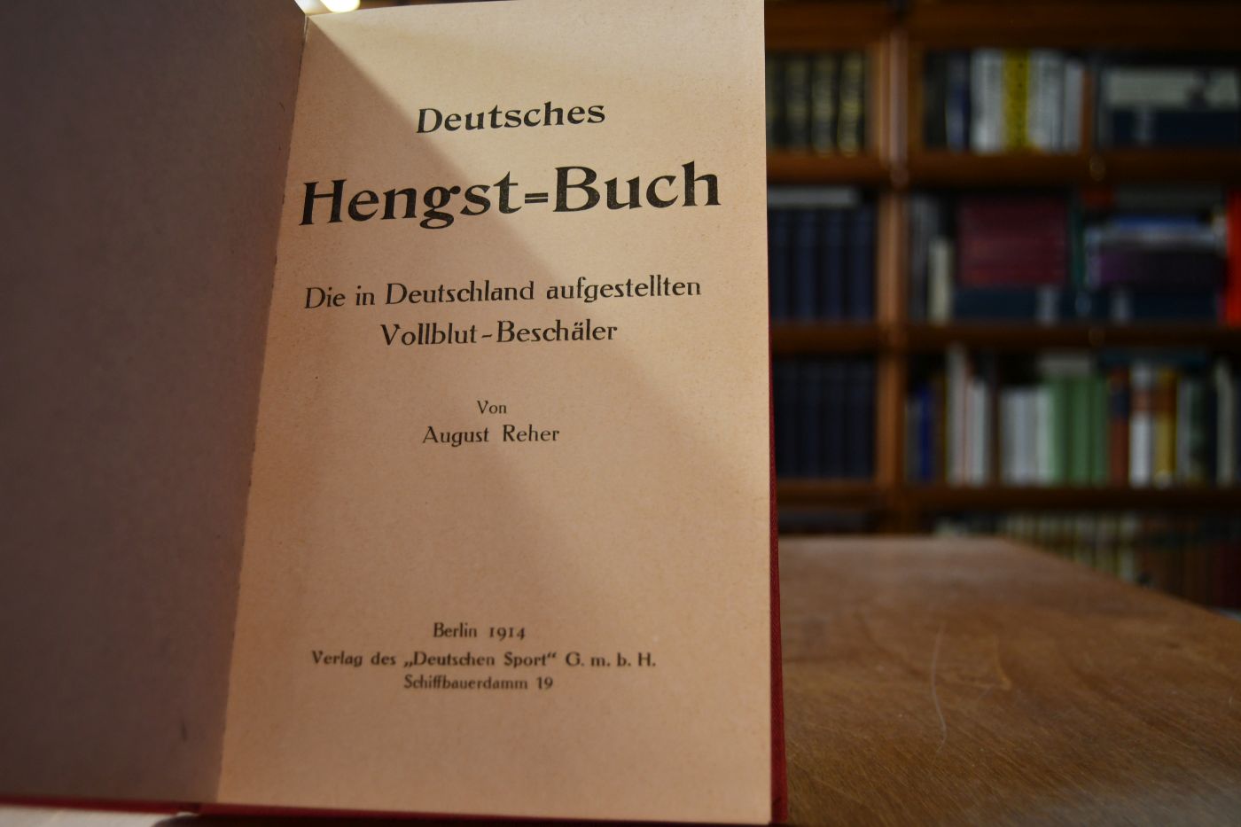 Deutsches Hengst-Buch. Die in Deutschland aufgestellten Vollblut-Beschäler (1).