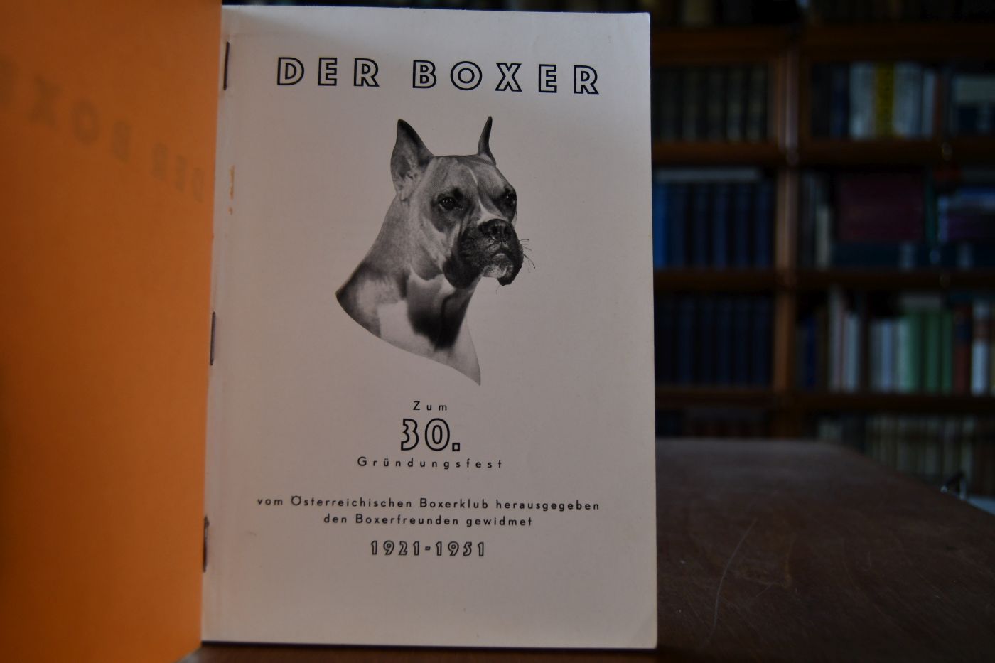 Der Boxer. Zum 30. Gründungsfest vom Österreichischen Boxerclub herausgegeben den Boxerfreunden gewidmet 1921-1951.