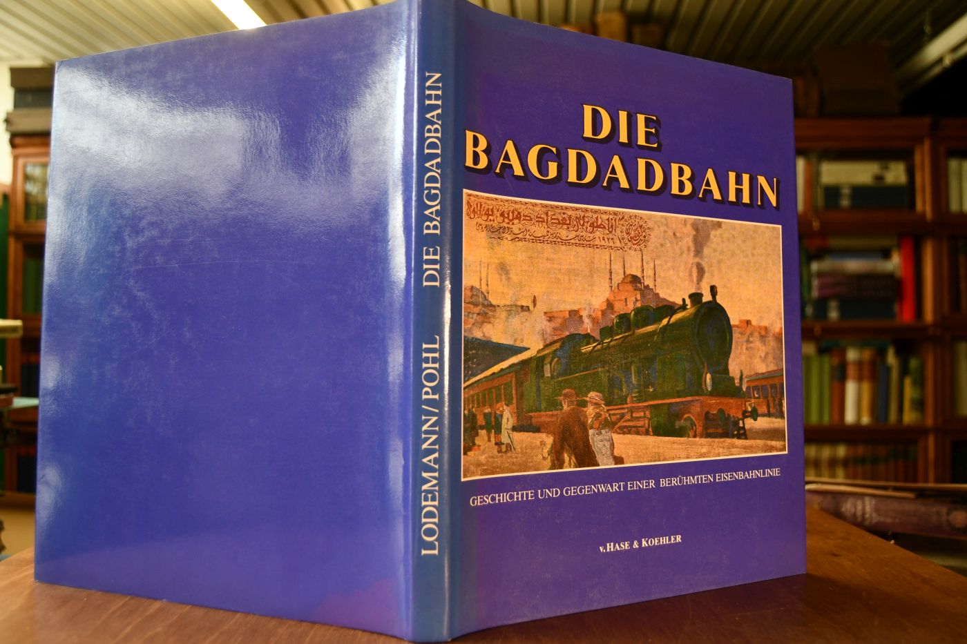 Die Bagdadbahn. Geschichte und Gegenwart einer berühmten Eisenbahnlinie.