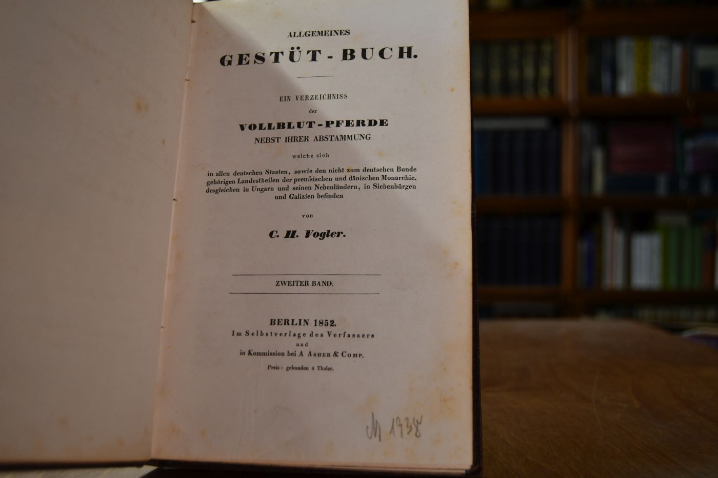 Allgemeines Gestüt-Buch. Ein Verzeichniss der Vollblut-Pferde nebst ihrer Abstammung, welche sich in allen deutschen Staaten, sowie den nicht zum deutschen Bunde gehörigen Landestheilen der preußischen und dänischen Monarchie, desgleichen in Ungarn und seinen Nebenländern, in Siebenbürgen und Galizien befinden. Bd. II.