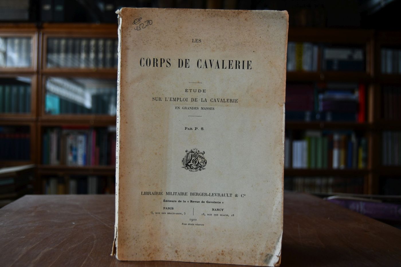 Les Corps de Cavalerie. Etude sur l`emploi de la Cavalerie en grandes masses.