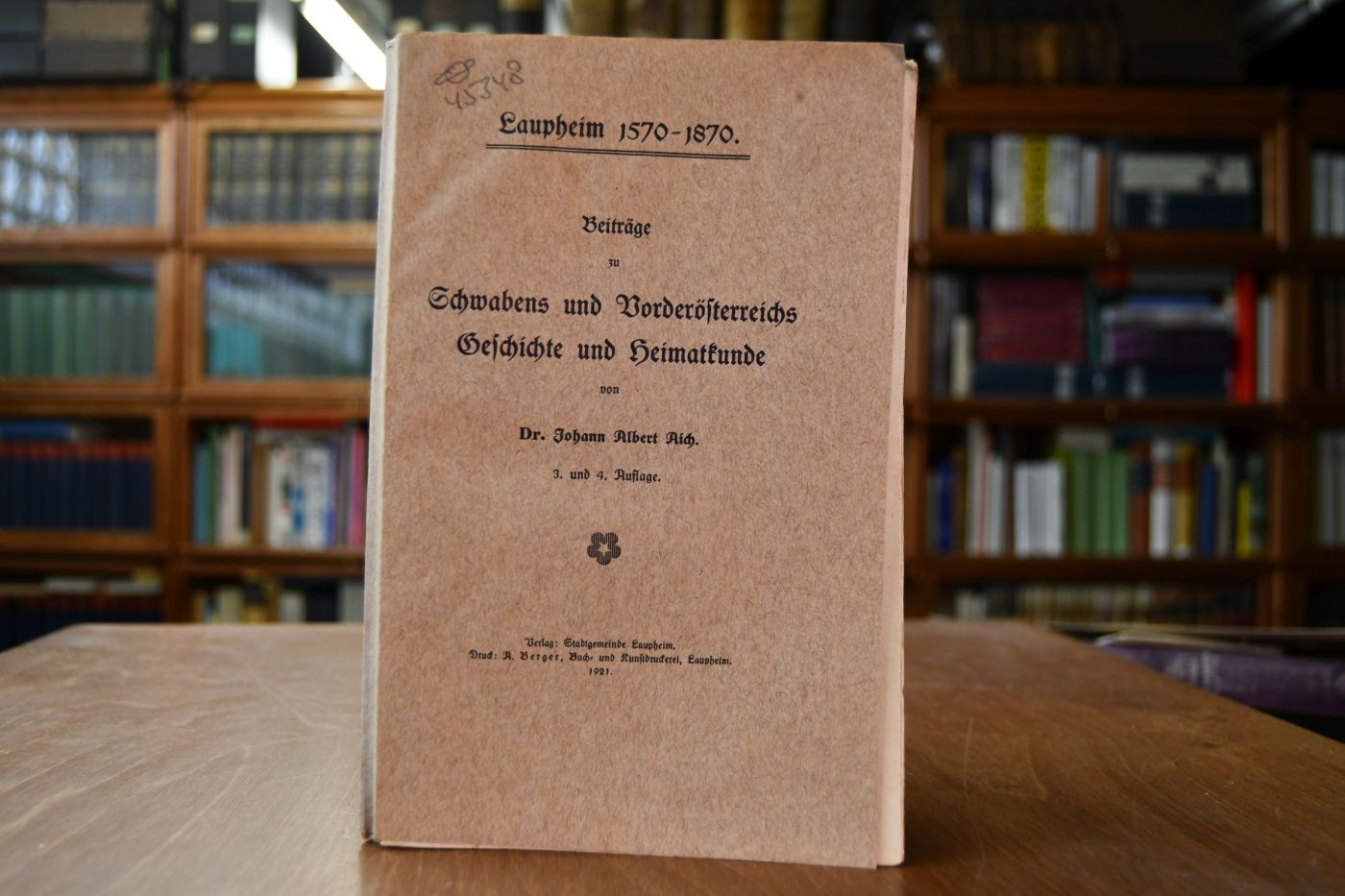Laupheim 1570 - 1870. Beiträge zu Schwabens und Vorderösterreichs Geschichte und Heimatkunde.