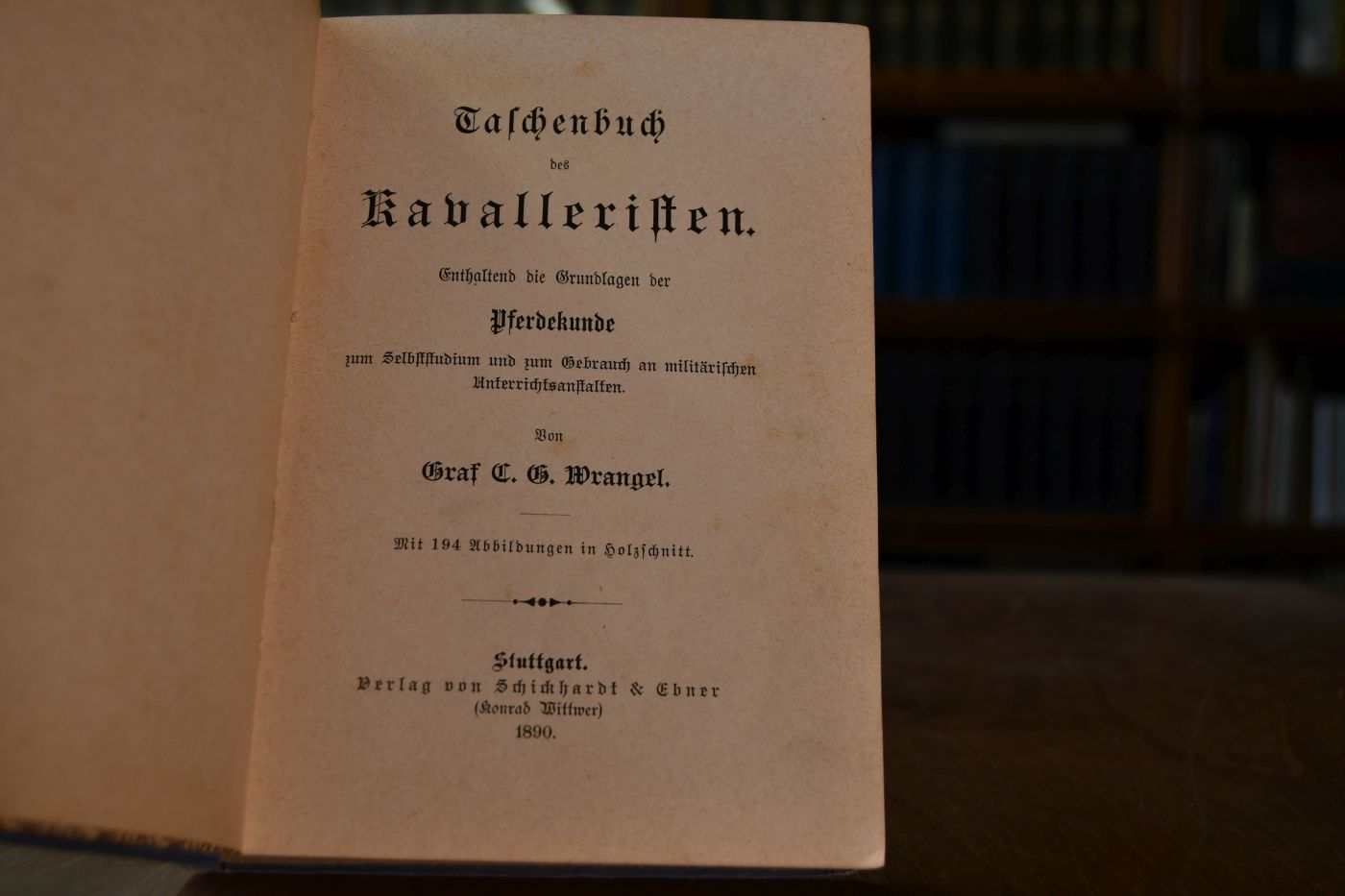 Taschenbuch des Kavalleristen. Enthaltend die Grundlagen der Pferdekunde zum Selbststudium und zum Gebrauch an militärischen Unterrichtsanstalten.
