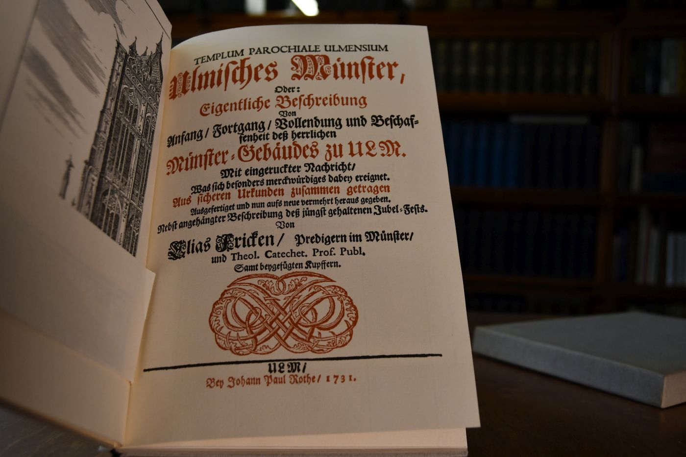 Templum Parochiale Ulmensium. Ulmisches Münster, oder Eigentliche Beschreibung von Anfang, Fortgang, Vollendung und Beschaffenheit dess herrlichen Münster-Gebäudes zu Ulm. Mit eingeruckter Nachricht, was sich besonders merkwürdiges dabey ereignet. Aus sicheren Urkunden zusammen getragen. Ausgefertiget und nun aufs neue vermehrt hrsg. nebst angehängter Beschreibung des jüngst gehaltenen Jubel-Fests.
