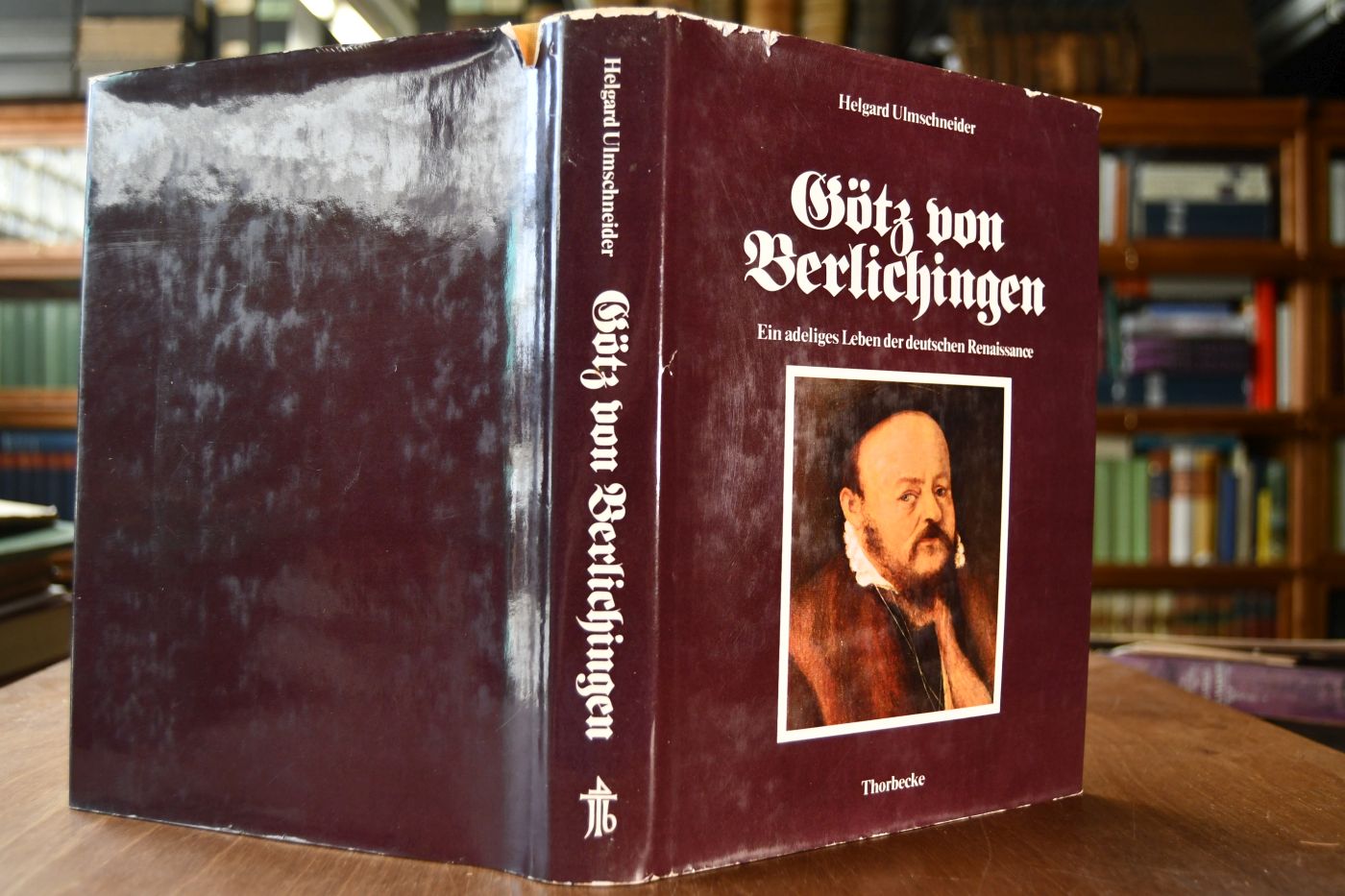 Götz von Berlichingen. Ein adeliges Leben der deutschen Renaissance.