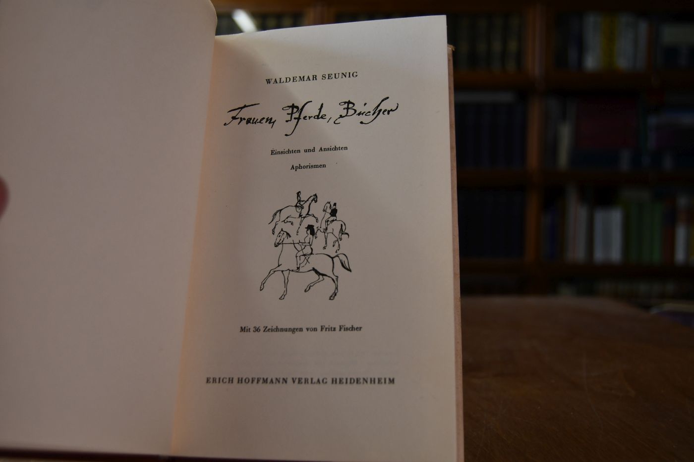 Frauen, Pferde, Bücher. Einsichten und Ansichten, Aphorismen.