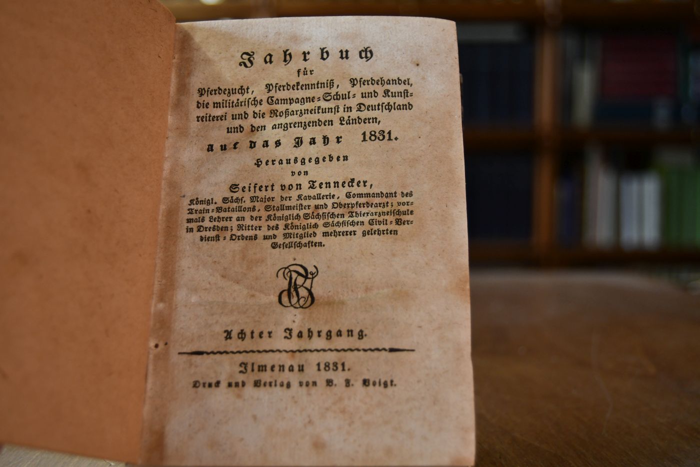 Jahrbuch für Pferdezucht, Pferdekenntniß, Pferdehandel, die militärische Campagne-, Schul- und Kunstreiterei und die Roßarzneikunst in Deutschland und den angrenzenden Ländern auf das Jahr 1831, 8. Jahrgang.