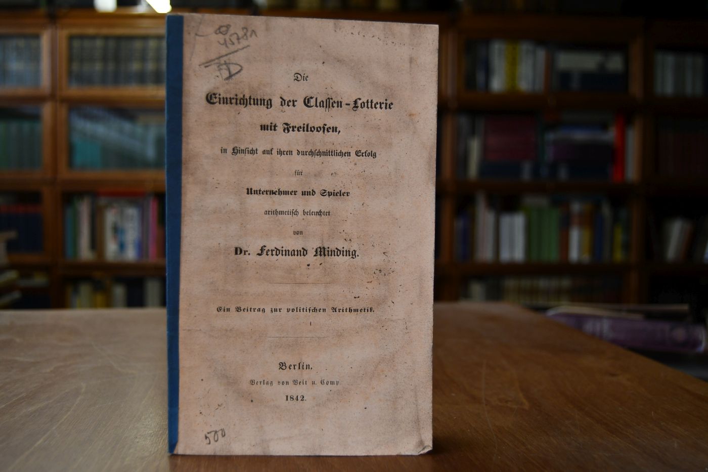 Die Einrichtung der Classen-Lotterie mit Freiloosen, in Hinsicht auf ihren durchschnittlichen Erfolg für Unternehmer und Spieler arithmetisch beleuchtet.