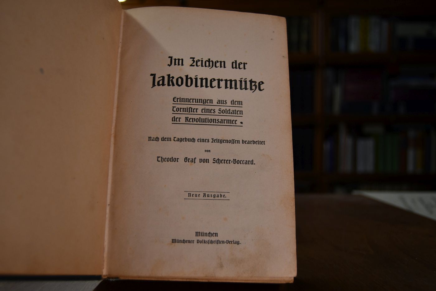 Im Zeichen der Jakobinermütze. Erinnerungen aus dem Tornister eines Soldaten der Revolutionsarmee.