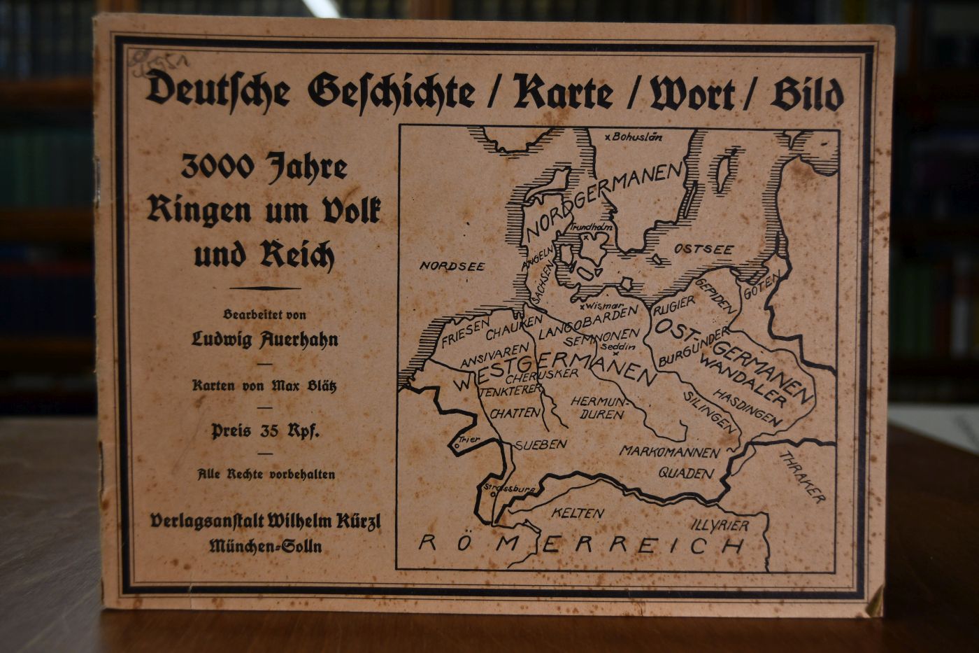 Deutsche Geschichte, Karte, Wort, Bild. 3000 Jahre Ringen um Volk und Reich.