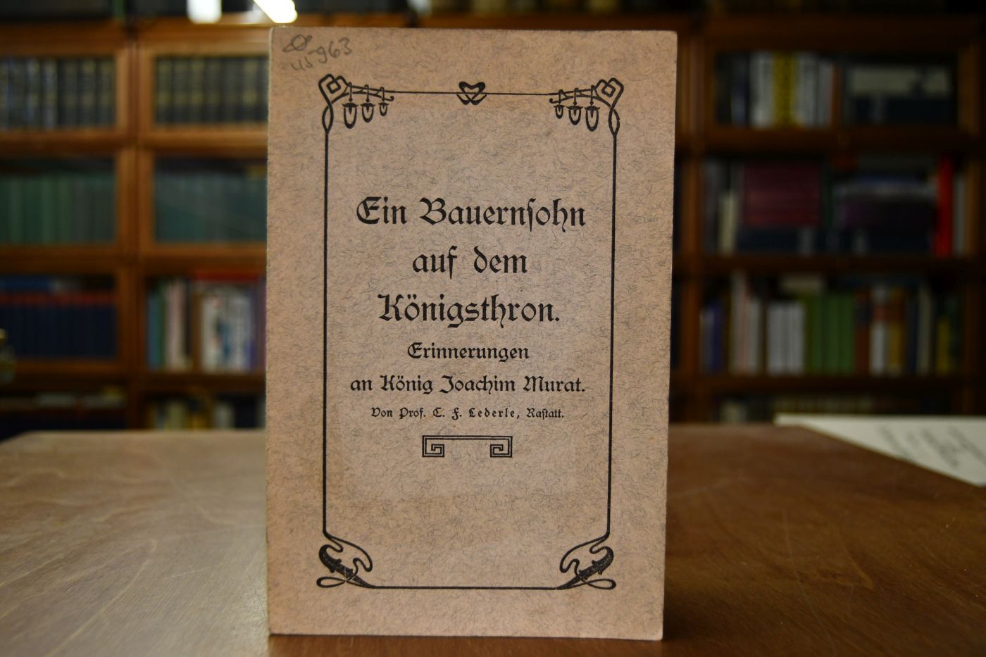Ein Bauernsohn auf dem Königsthron. Erinnerungen an König Joachim Murat.
