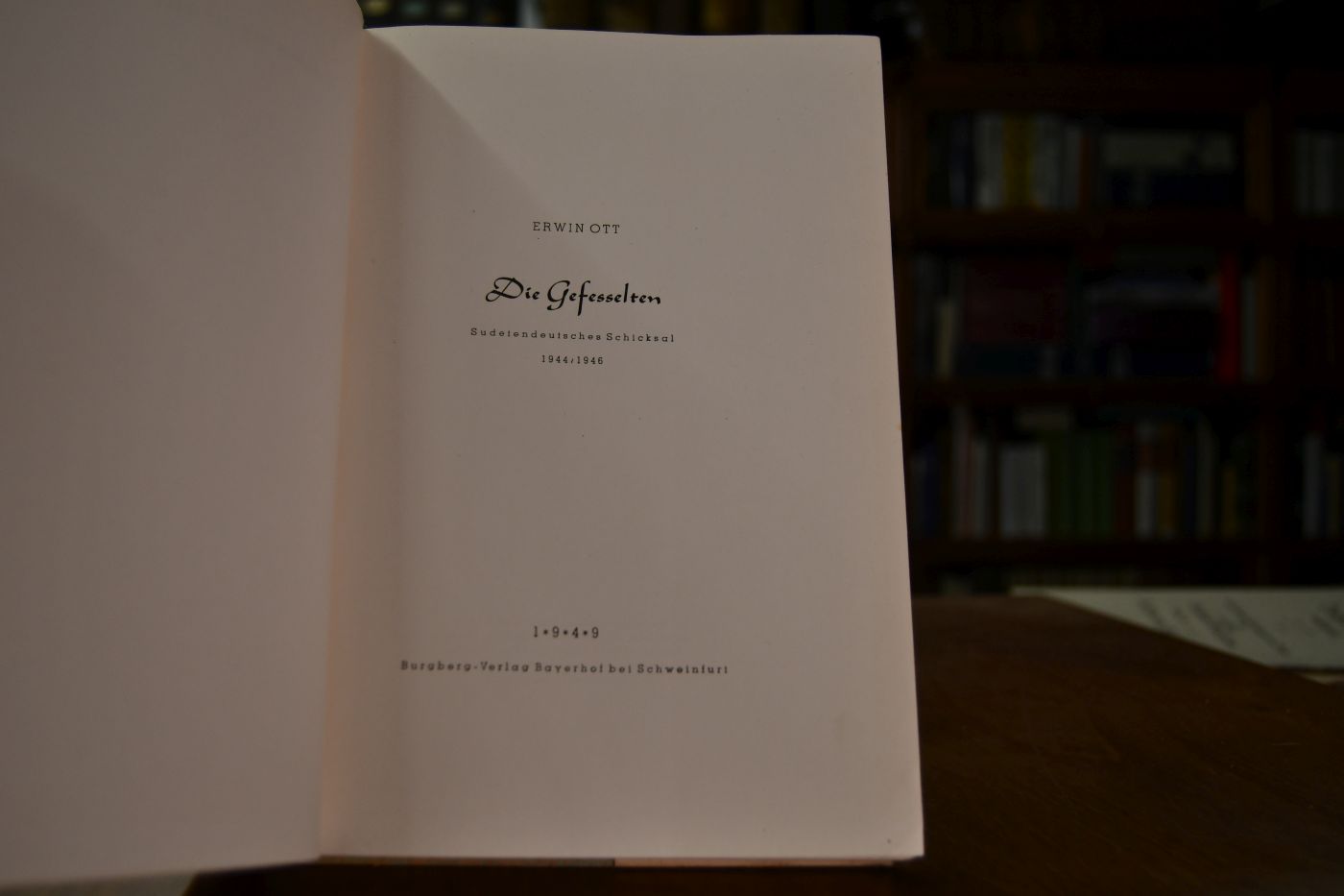 Die Gefesselten. Sudetendeutsches Schicksal 1944/1948.