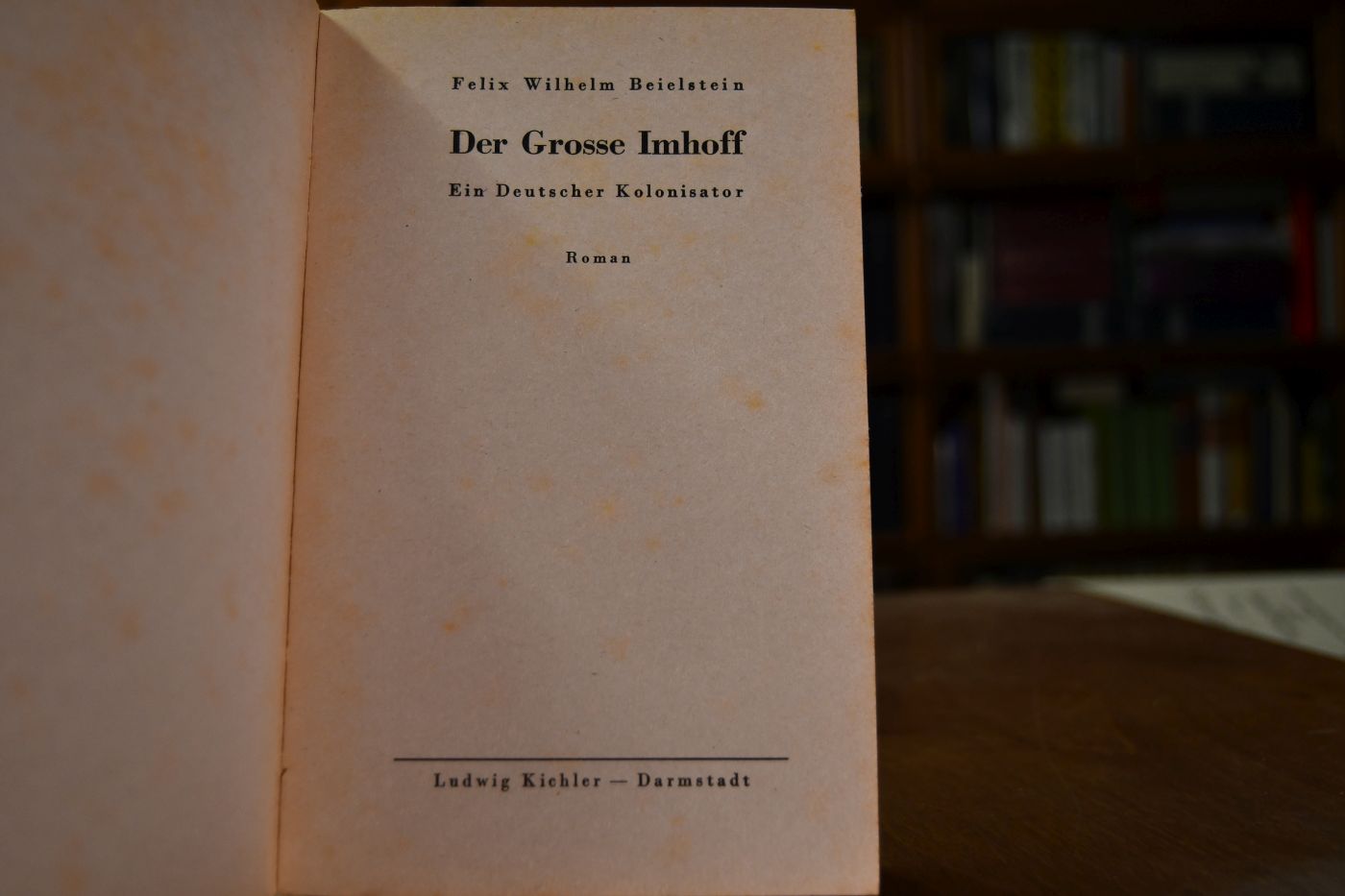 Der Grosse Imhoff. Ein Deutscher Kolonisator.