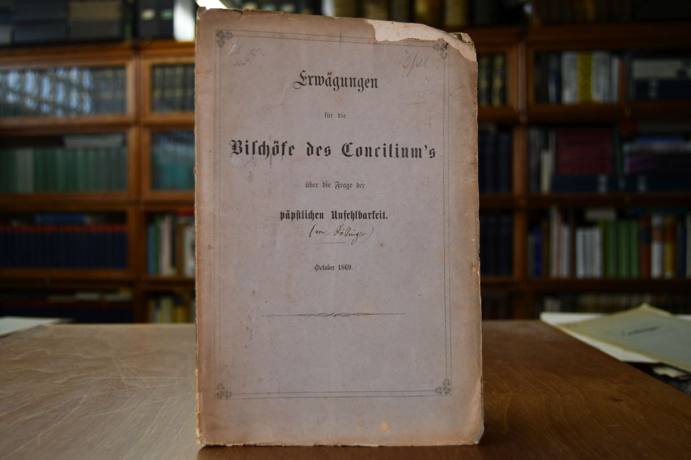 Erwägungen für die Bischöfe des Concilium`s über die Frage der päpstlichen Unfehlbarkeit. October 1869.