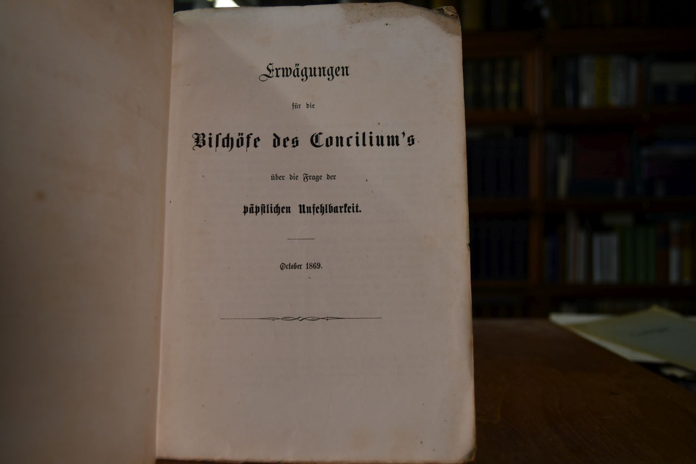 Erwägungen für die Bischöfe des Concilium`s über die Frage der päpstlichen Unfehlbarkeit. October 1869.