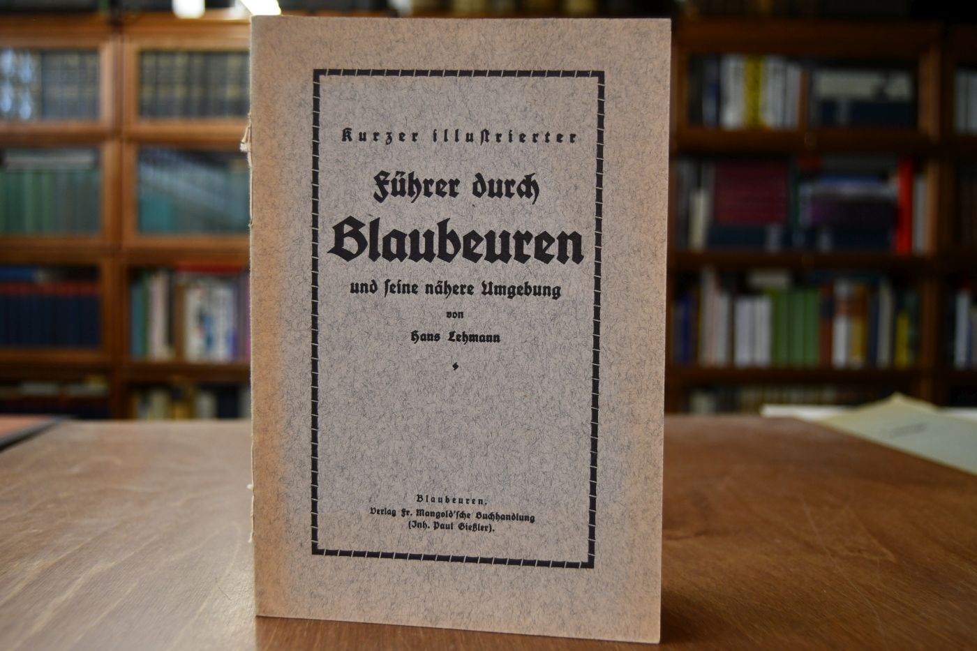 Kurzer illustrierter Führer durch Blaubeuren und seine nähere Umgebung.