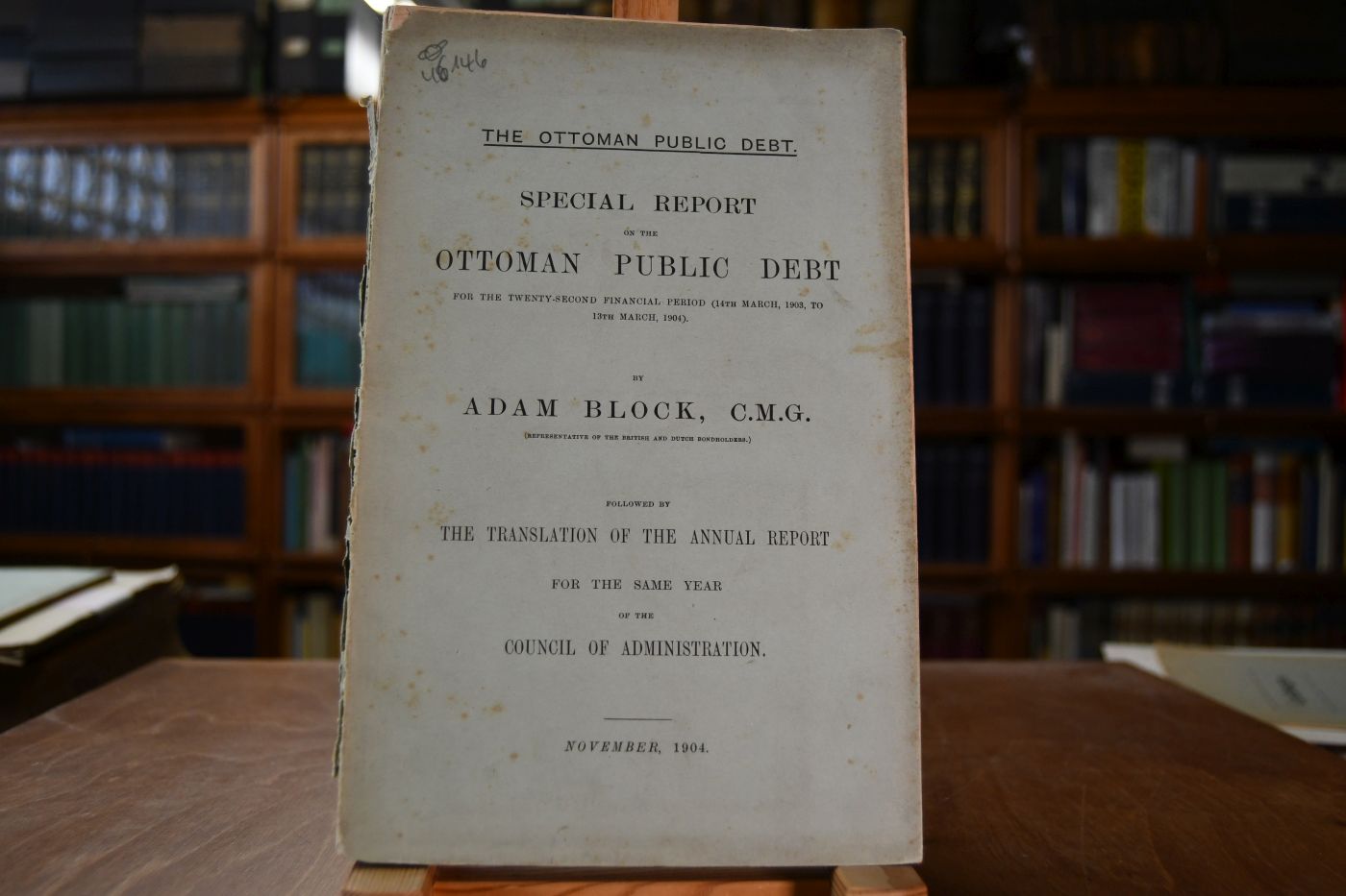 The Ottoman Public Debt. Special Report on the Ottoman Public Debt for the twenty-second financial period (14th March, 1903, to 13th March, 1904). Followed by the Translation of the annual report for the same year of the Council of Administration.