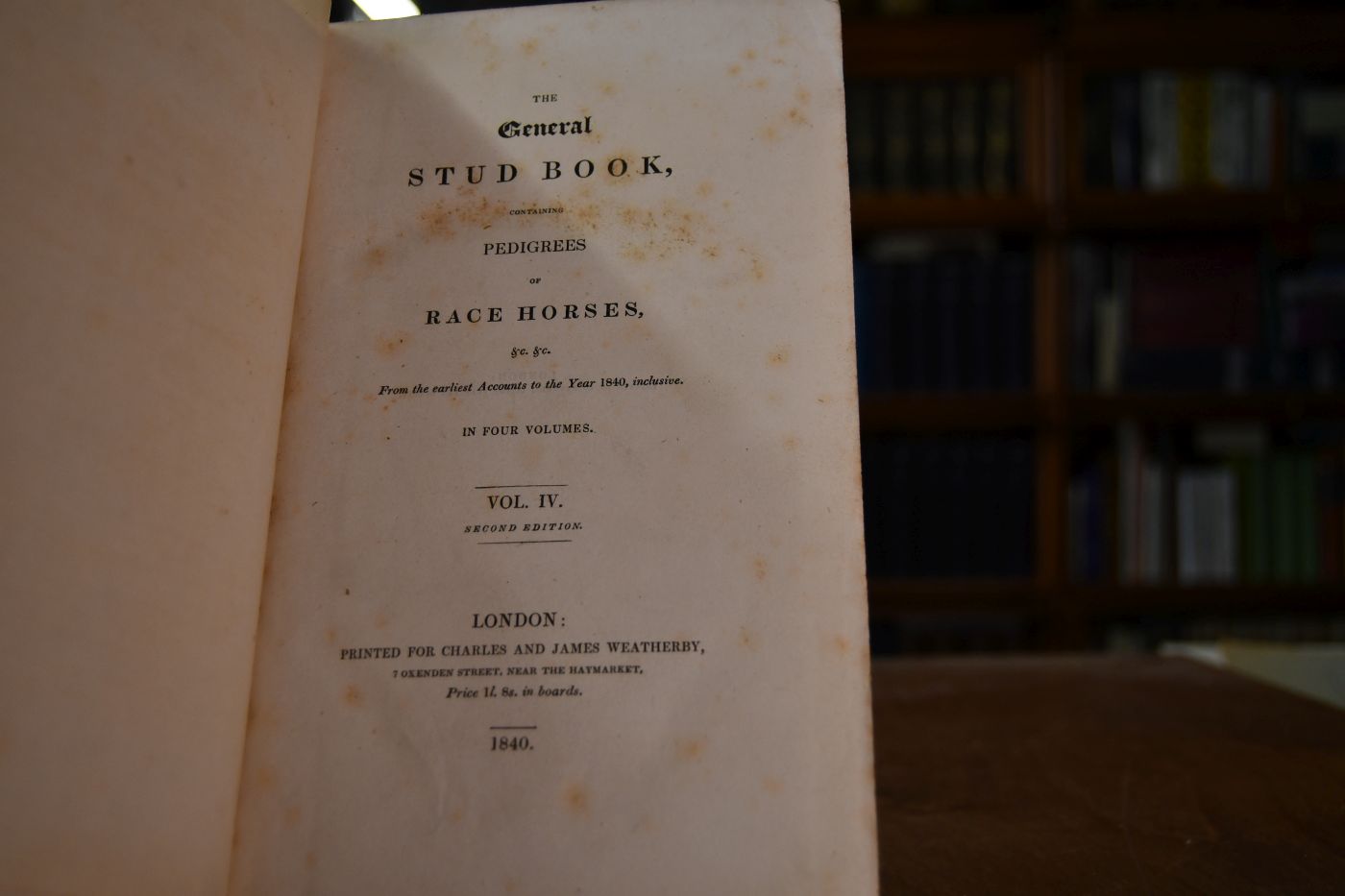 The General Stud Book containing Pedigrees of Race Horses. From the earliest Accounts to the Year 1840, inclusive. Vol. IV (von IV).