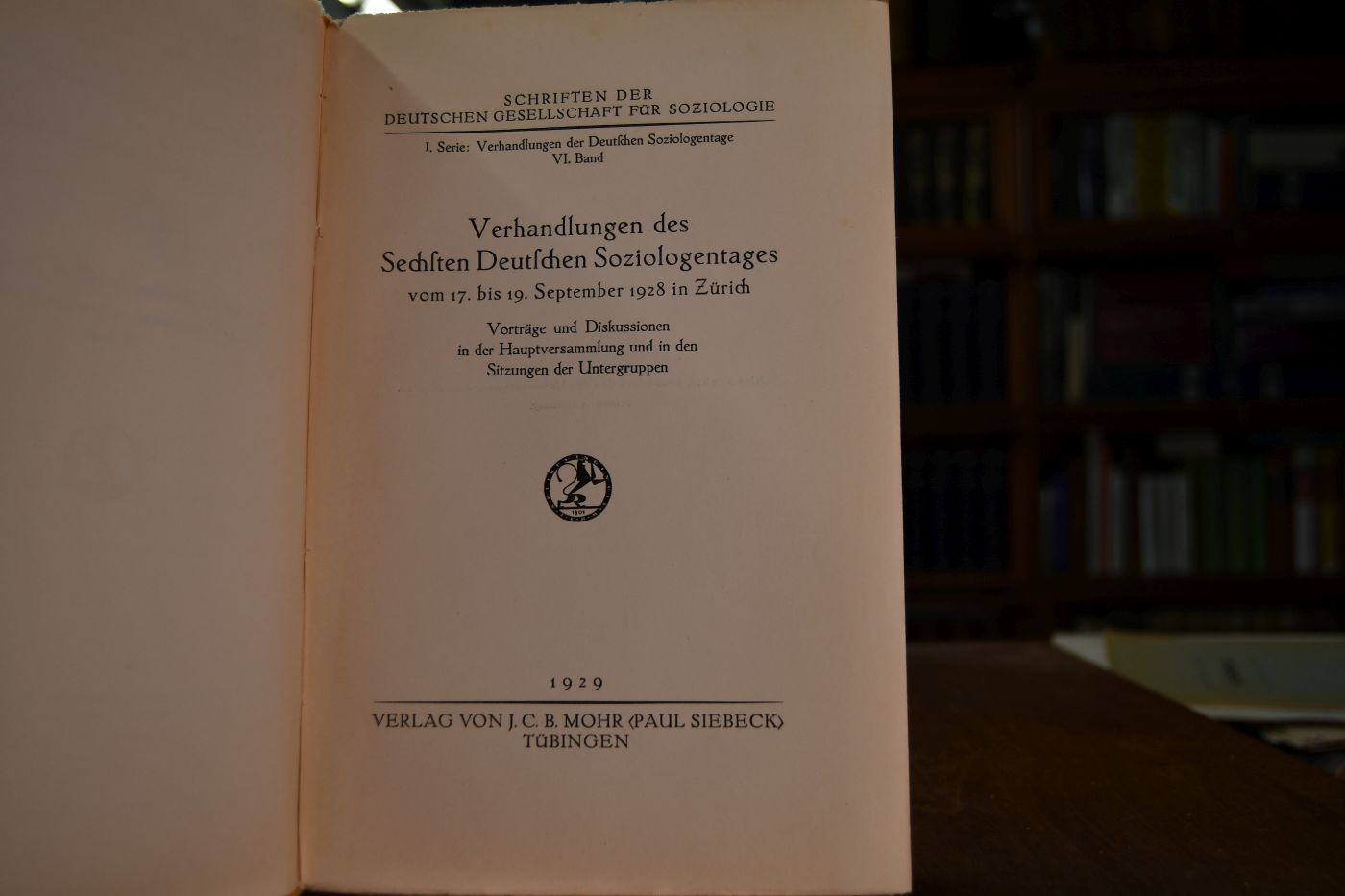Verhandlungen des Sechsten Deutschen Soziologentages vom 17. September bis 19. September 1928 in Zürich. Vorträge und Diskussionen in der Hauptversammlung und in den Sitzungen der Untergruppen.
