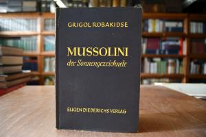 Mussolini der Sonnengezeichnete.