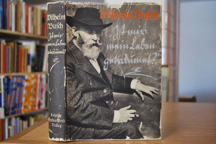 Wilhelm Busch. Ist mir mein Leben geträumet?